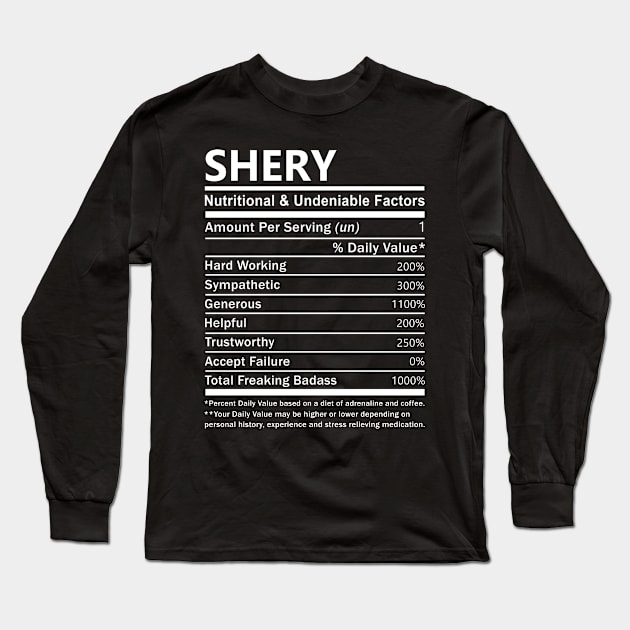 Shery Name T Shirt - Shery Nutritional and Undeniable Name Factors Gift Item Tee Long Sleeve T-Shirt by nikitak4um